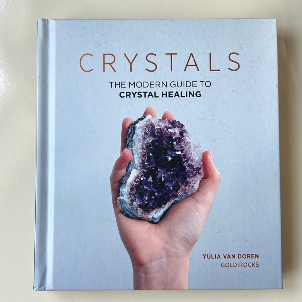 The Modern Guide to Crystal Healing